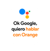 ¿Has probado ya este servicio? Fuente: Blog oficial de Orange (http://blog.orange.es/destacamos/ok-google-quiero-hablar-con-orange/)