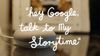 ¿Te gustaría probarlo? Fuente: El blog de Google (https://www.blog.google/products/google-nest/my-storytime/)