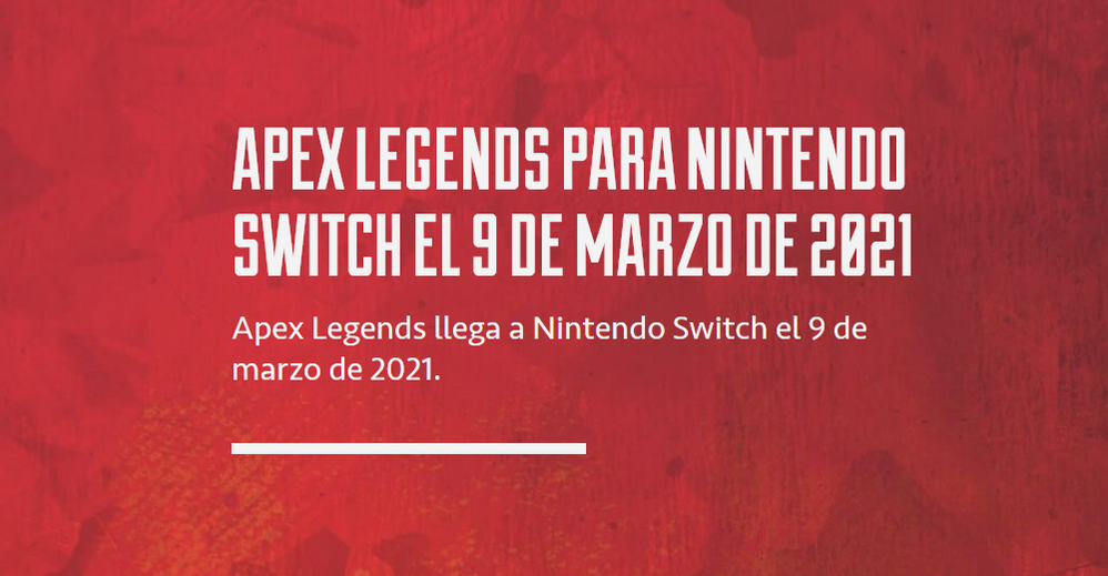 Por fin llega a Switch!!! Fuente: Electronic Arts (https://www.ea.com/es-es/games/apex-legends/news/switch-launch-march-2021)