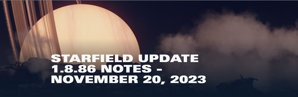 Actualización redonda. Fuente: Bethesda (https://bethesda.net/en/game/starfield/article/3V830KanHH0I2zTIKraEih/starfield-update-1-8-86-notes-november-20-2023)