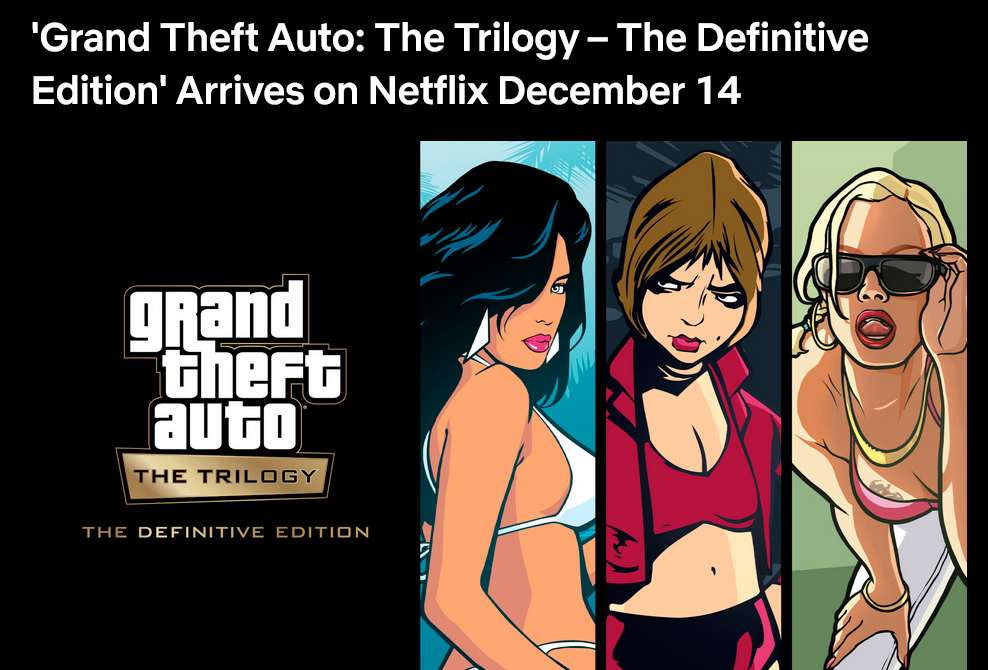 El empujoncito que necesitaban. Fuente: Netflix (https://about.netflix.com/en/news/grand-theft-auto-the-trilogy-the-definitive-edition-arrives-on-netflix)